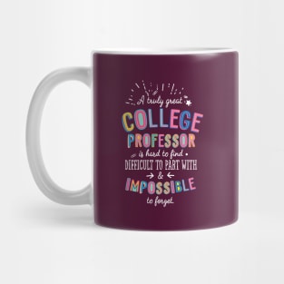 A truly Great College Professor Gift - Impossible to forget Mug